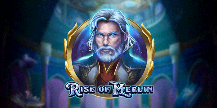 Cara Mudah Menang Di Slot Rise of Merlin Dengan Kombinasi Wild