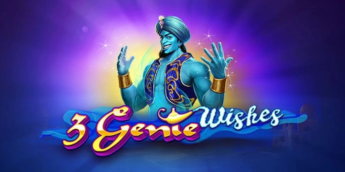 Panduan Agar Mudah Raih Maxwin Di Slot 3 Genie Wishes