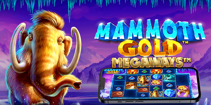Strategi Konsisten Menang Di Slot Mammoth Gold Megaways
